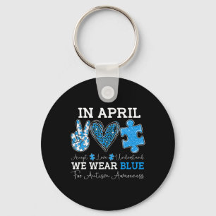 April We Wear Blue Autism Awareness Love Accept Un Keychain