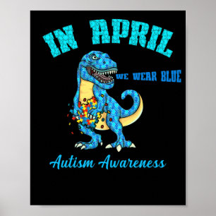 April We Wear Blue Autism Awareness Month Dinosaur Poster