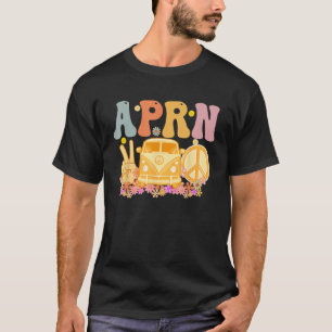 APRN Week Groovy Appreciation Day For Women T-Shirt