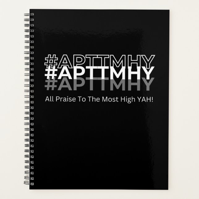 #APTTMHY All Praise To The Most High Yah! Planner (Front)