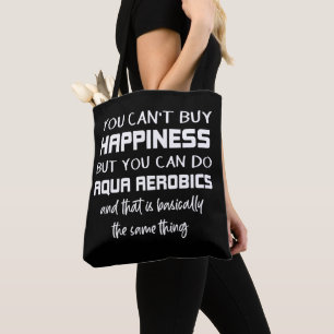 Aqua Aerobics is Happiness Funny Water Aerobics Tote Bag