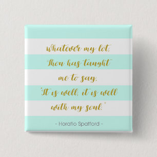 Aqua and White Striped "It is Well With My Soul" 2 Inch Square Button