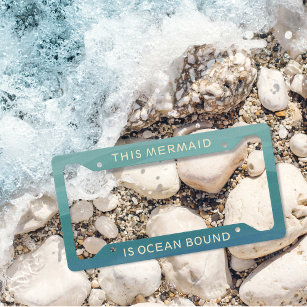 Aqua Mermaid Is Ocean Bound License Plate Frame