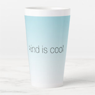 Aqua Ombre Kind is Cool Latte Mug