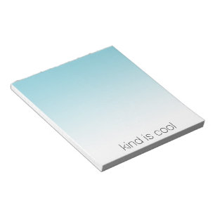Aqua Ombre Kind is Cool Notepad