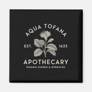 Aqua Tofana Apothecary Est 1633 Woman Owned Operat Magnet