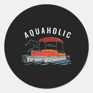 Aquaholic Pun - Funny Lake Lover Pontoon Boating M Classic Round Sticker