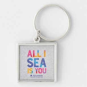 Aquaman   "All I Sea Is You" Colourful Paisley Keychain