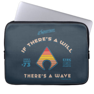 Aquaman   If There's A Will There's A Wave Laptop Sleeve