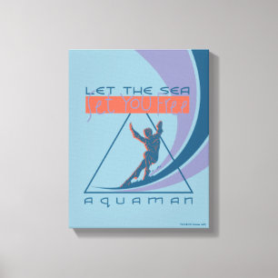 Aquaman Let The Sea Set You Free Canvas Print