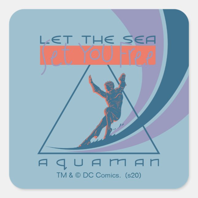 Aquaman | Let The Sea Set You Free Square Sticker (Front)