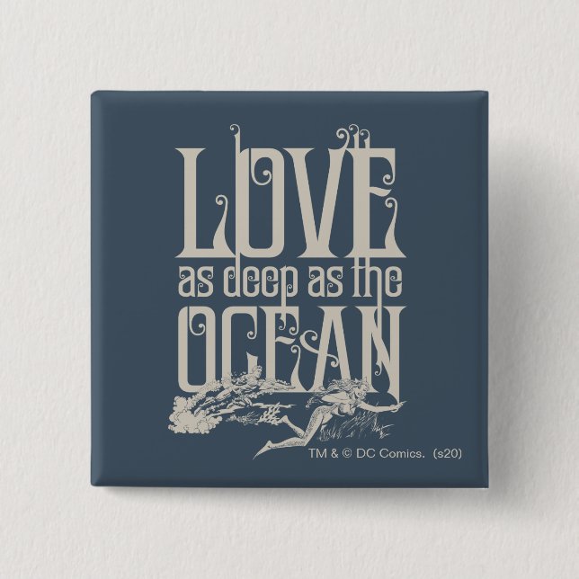 Aquaman & Mera - Love As Deep As The Ocean 2 Inch Square Button (Front)