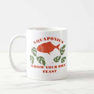 Aquaponics Grow Your Own Feast Coffee Mug