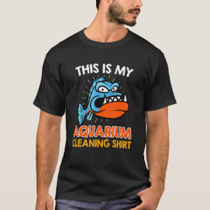 Aquarist Aquarium Cleaning T-Shirt