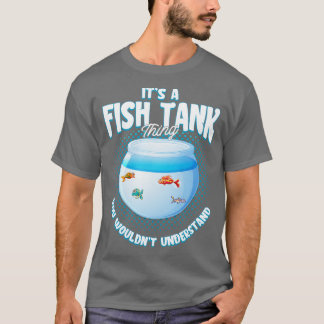 Aquaristic Aquascaping Aquarium Fish Aquarist Fish T-Shirt