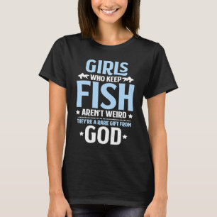 Aquaristics Girls Who Keep Fish Fishkeeper Aquariu T-Shirt