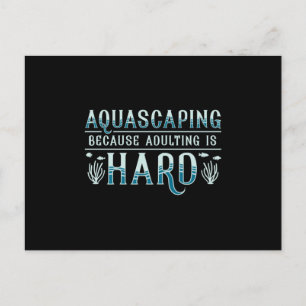 Aquarium Adulting Is Hard Aquascaping Aquarist Postcard