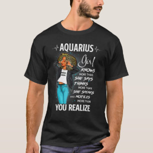 Aquarius Girl Knows More Than She Says For Black W T-Shirt