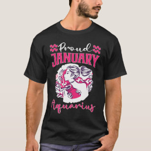 Aquarius Zodiac Proud January Aquarius T-Shirt