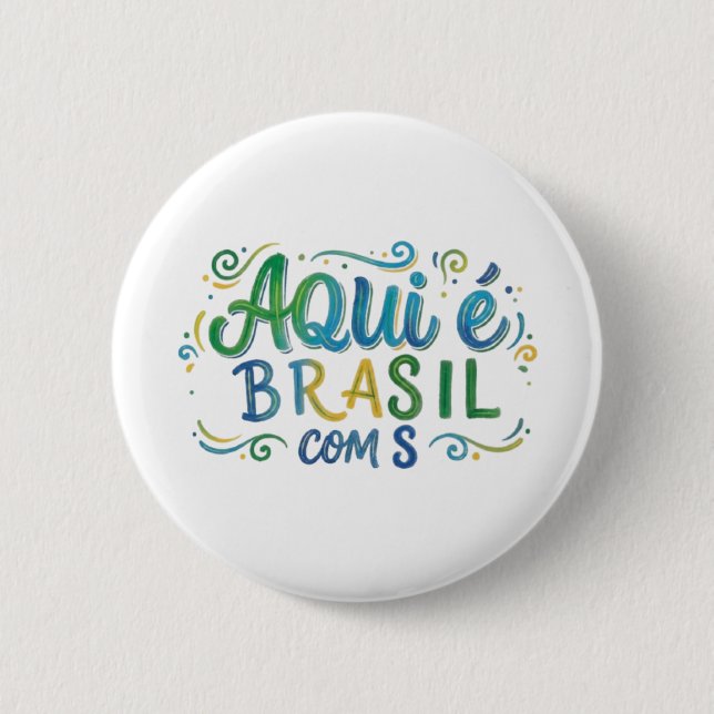 Aqui e Brasil com S Culture 2 Inch Round Button (Front)