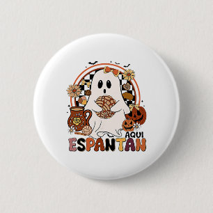 Aqui Espantan! Dia De Muertos Spanish Mexican Hall 2 Inch Round Button