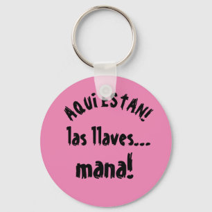 aqui estan las llaves mana! keychain