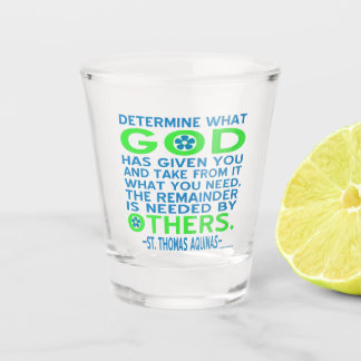 Aquinas Quote God Given Others Need Multicolor Shot Glass