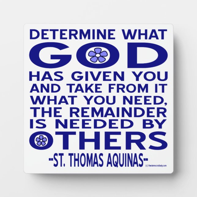 Aquinas Quote Look What God Given You Blue Plaque (Front)