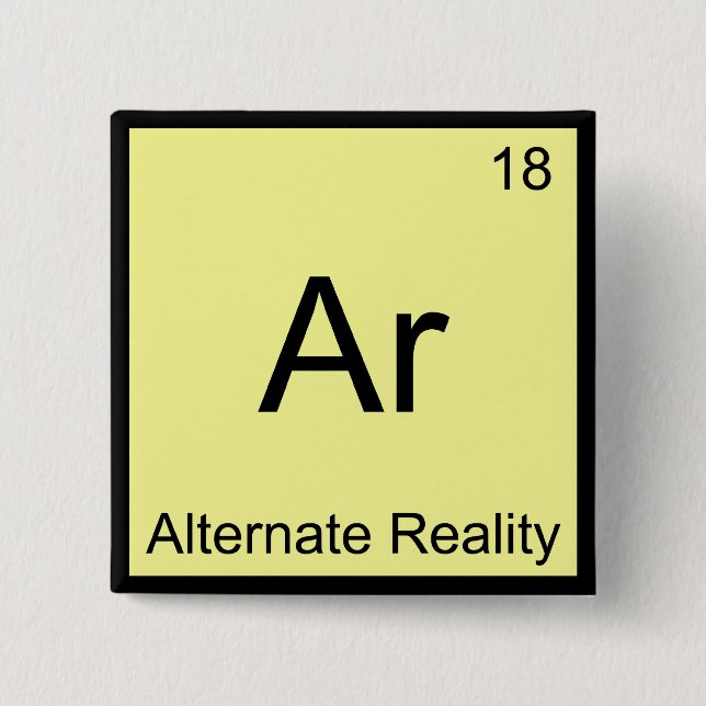 Ar - Alternate Reality Funny Chemistry Element Tee 2 Inch Square Button (Front)