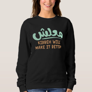 Arabic Food Lebanese Palestinian Jordanian Grand Sweatshirt