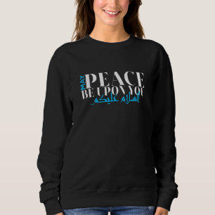 Arabic Muslim May Peace Be Upon You Muslim Sweatshirt