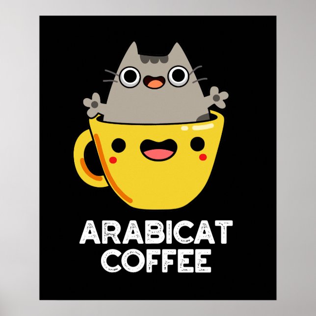 Arabicat Coffee Funny Arabica Cat Pun Dark BG Poster (Front)
