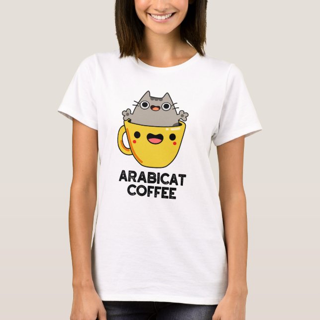 Arabicat Coffee Funny Arabica Cat Pun  T-Shirt (Front)