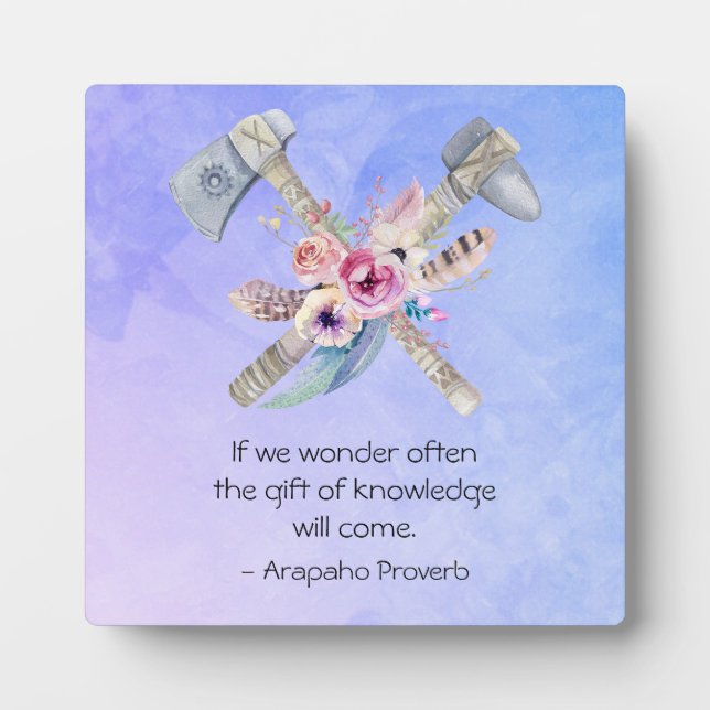 Arapaho Native American Proverb with Tomahawk Plaque (Front)