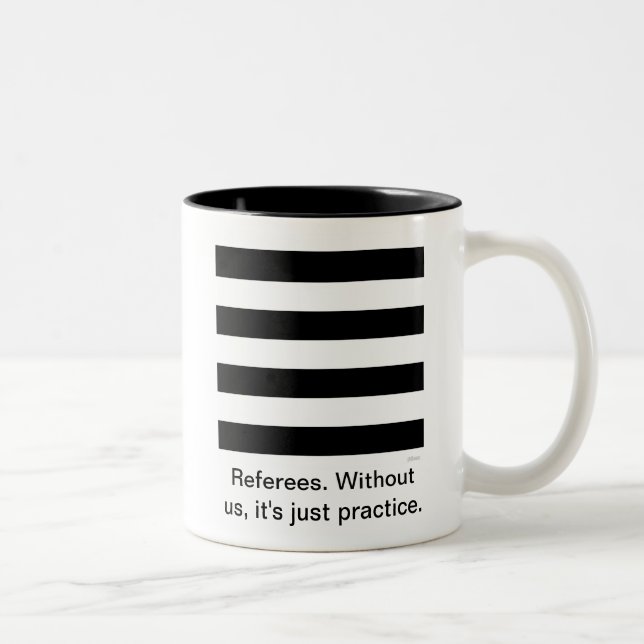 Arbitres. Sans nous, c'est juste pratique. Tasse (Droit)