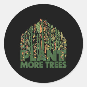 Arbor Day Plant More Trees Arbor Day Earth Day Classic Round Sticker