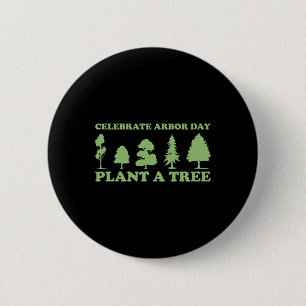 Arbor Day Tree Care Plant More Trees 2 Inch Round Button