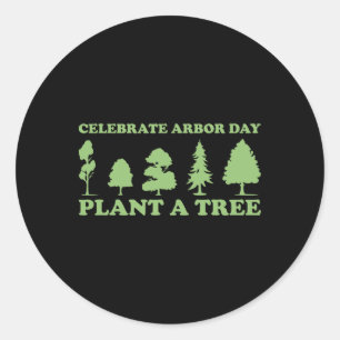 Arbor Day Tree Care Plant More Trees  Classic Round Sticker