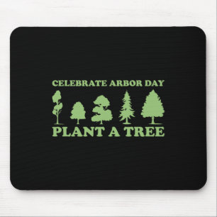 Arbor Day Tree Care Plant More Trees Mouse Pad