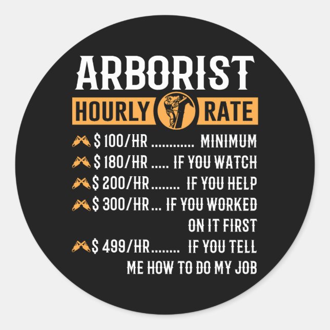 Arborist Arborist Hourly Rate Classic Round Sticker (Front)