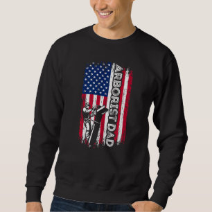 Arborist Dad American Flag Climber Dad Chainsaw Fa Sweatshirt