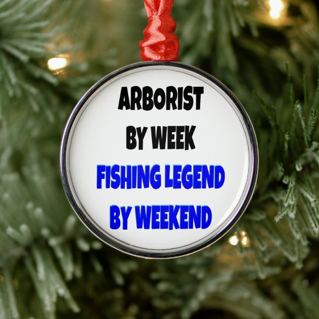 Arborist Fishing Legend Joke Metal Ornament (Tree)
