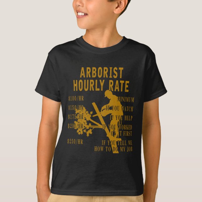 Arborist Hourly Rate Funny Tree Climbing Logger Gi T-Shirt (Front)