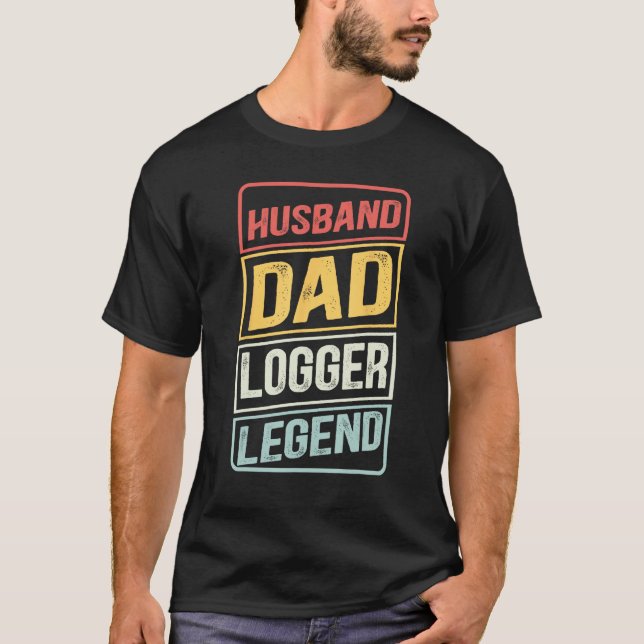 Arborist Husband Dad Logger Legend retro Father s  T-Shirt (Front)