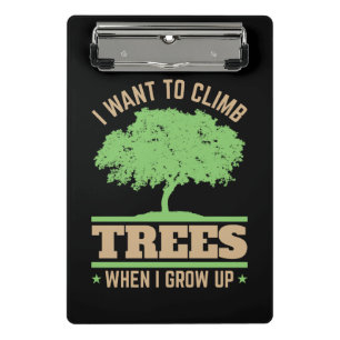 Arborist I Want to Climb Trees When I Grow Up Mini Clipboard