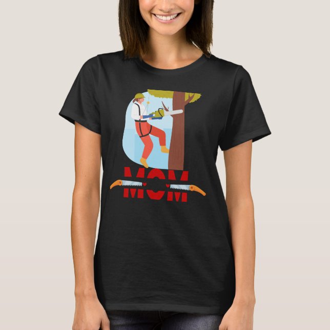 Arborist Mom Tree Climber Shirt | Funny Tree Work (Front)