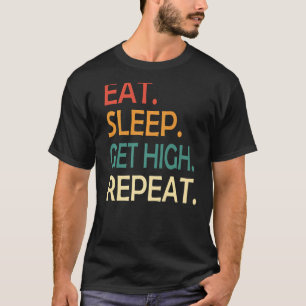 Arborist Tree Cutter Eat Sleep High Get Repeat Lum T-Shirt