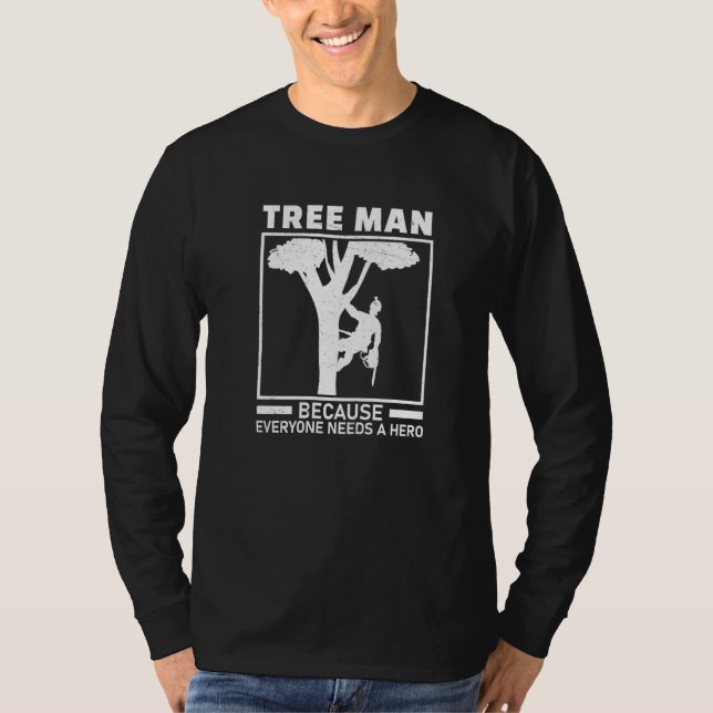 Arborist Tree Man Funny Tree Surgeon Forest Worker T-Shirt (Front)