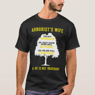 Arborist Wife Tree Surgeon Arboriculturist 1 T-Shirt