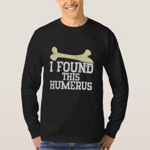 Archaeologist Archaeology Ancient Digging Dig His T-Shirt